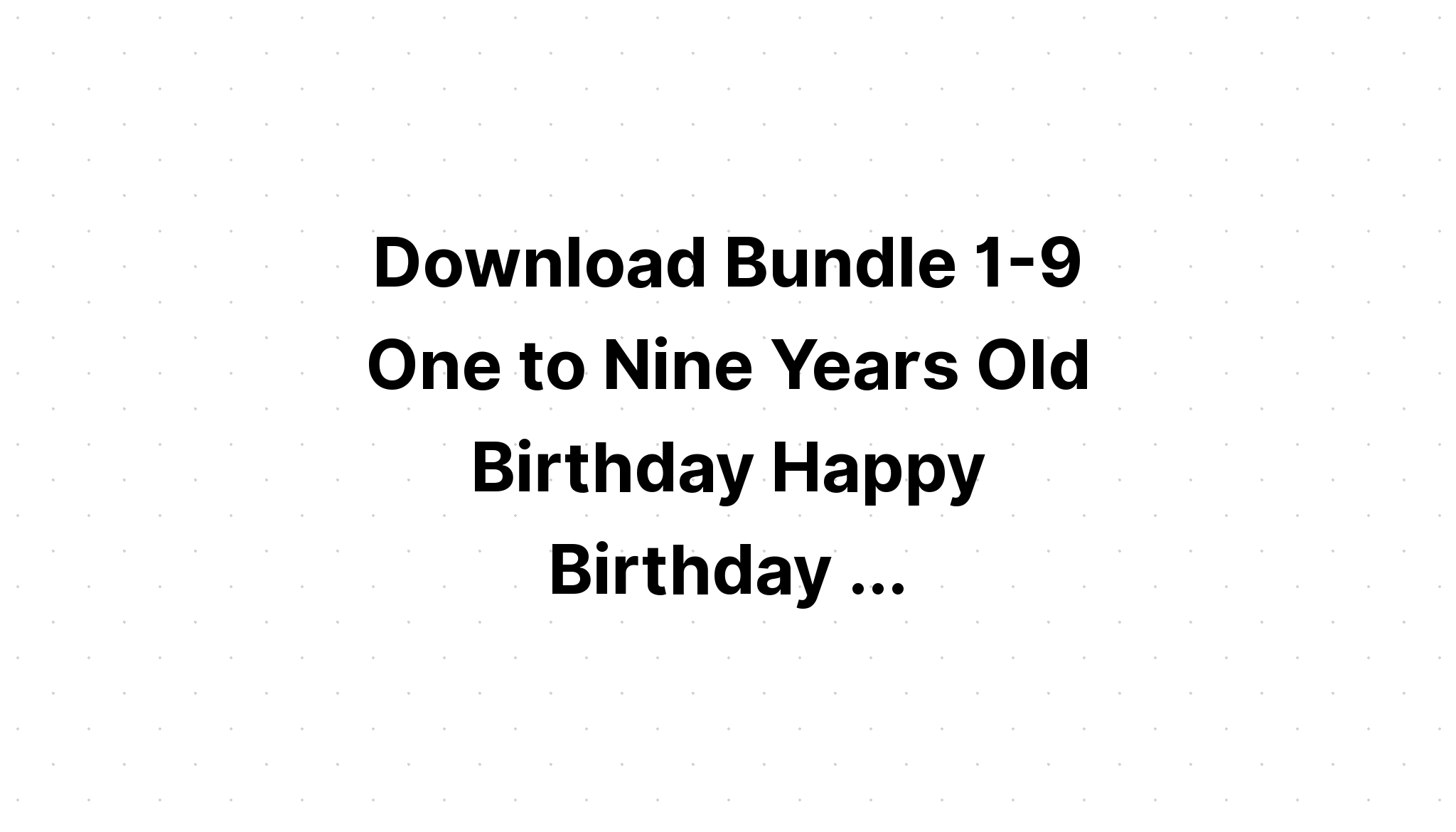 Download Birthday Svg Cut File - Layered SVG Cut File